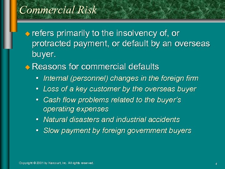 Commercial Risk u refers primarily to the insolvency of, or protracted payment, or default