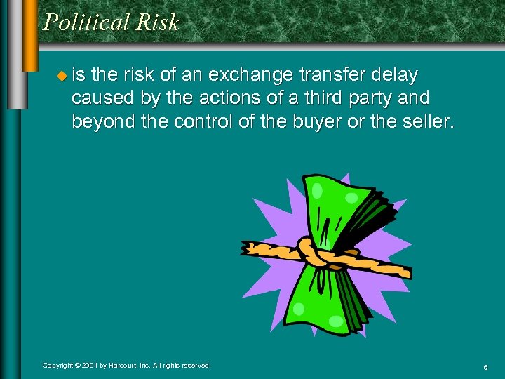 Political Risk u is the risk of an exchange transfer delay caused by the