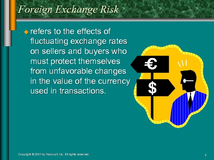 Foreign Exchange Risk u refers to the effects of fluctuating exchange rates on sellers