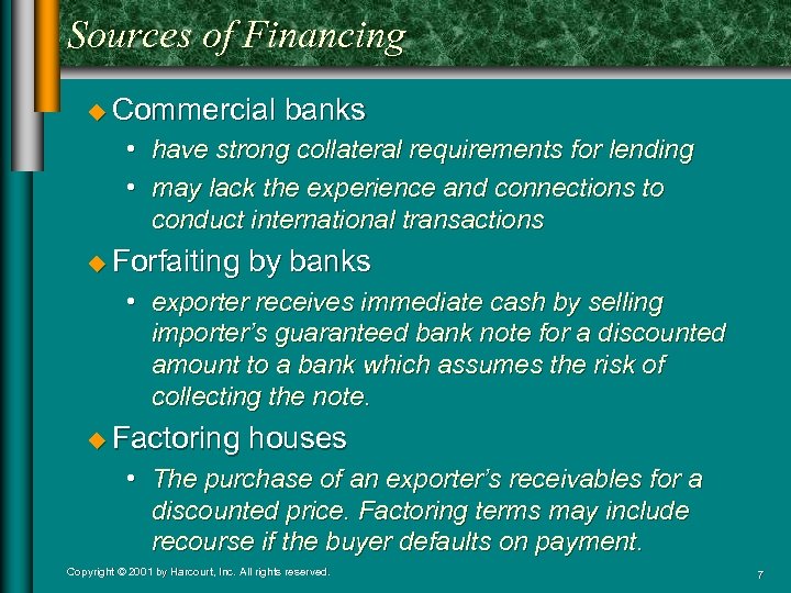 Sources of Financing u Commercial banks • have strong collateral requirements for lending •