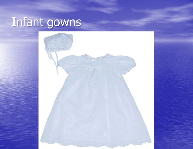 Infant gowns 