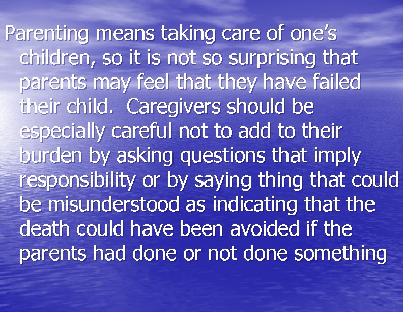 Parenting means taking care of one’s children, so it is not so surprising that