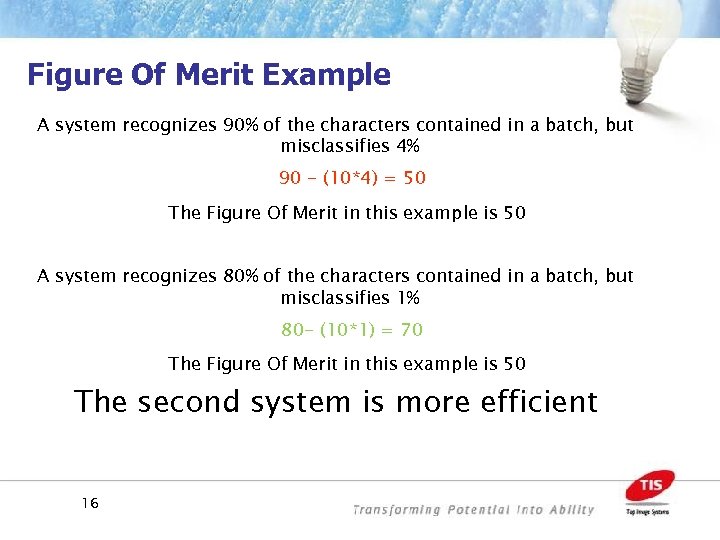 Figure Of Merit Example A system recognizes 90% of the characters contained in a