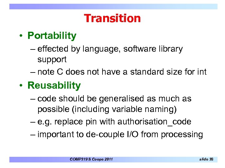 Transition • Portability – effected by language, software library support – note C does