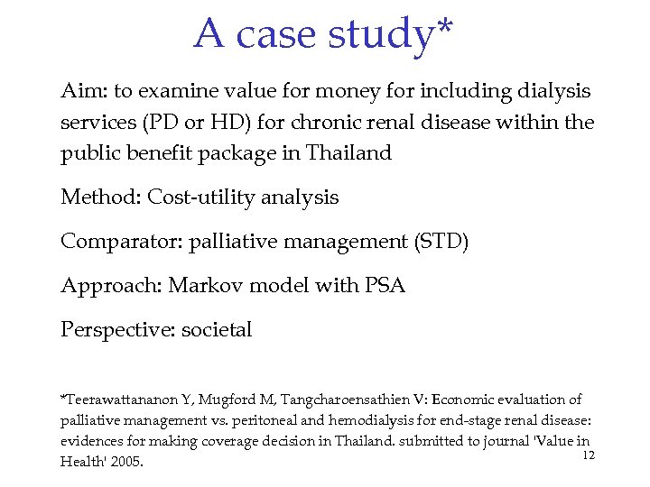 A case study* Aim: to examine value for money for including dialysis services (PD