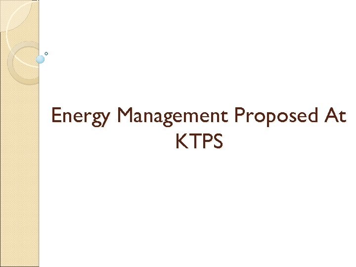 Energy Management Proposed At KTPS 