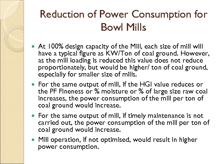 Reduction of Power Consumption for Bowl Mills At 100% design capacity of the Mill,