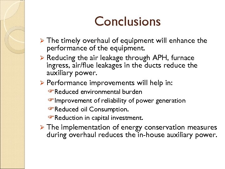 Conclusions Ø The timely overhaul of equipment will enhance the performance of the equipment.