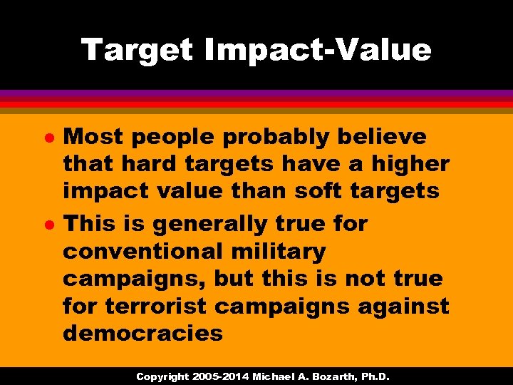 Target Impact-Value l l Most people probably believe that hard targets have a higher