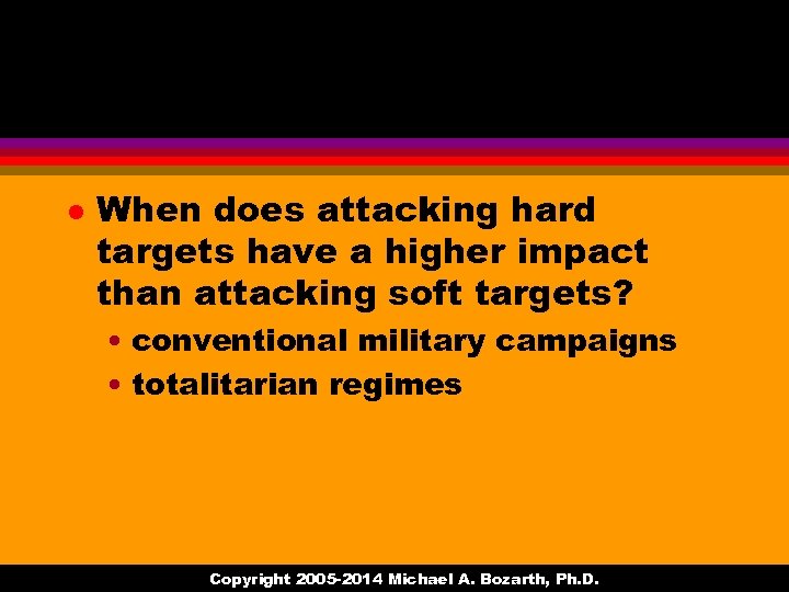 l When does attacking hard targets have a higher impact than attacking soft targets?