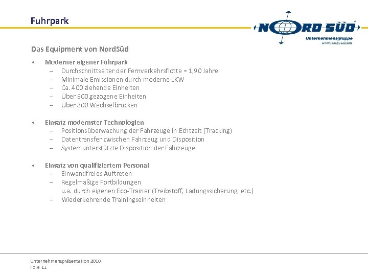 Fuhrpark Das Equipment von Nord. Süd • Moderner eigener Fuhrpark – Durchschnittsalter der Fernverkehrsflotte