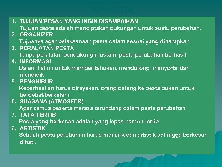TOPI PESTA 1. TUJUAN/PESAN YANG INGIN DISAMPAIKAN Tujuan pesta adalah menciptakan dukungan untuk suatu