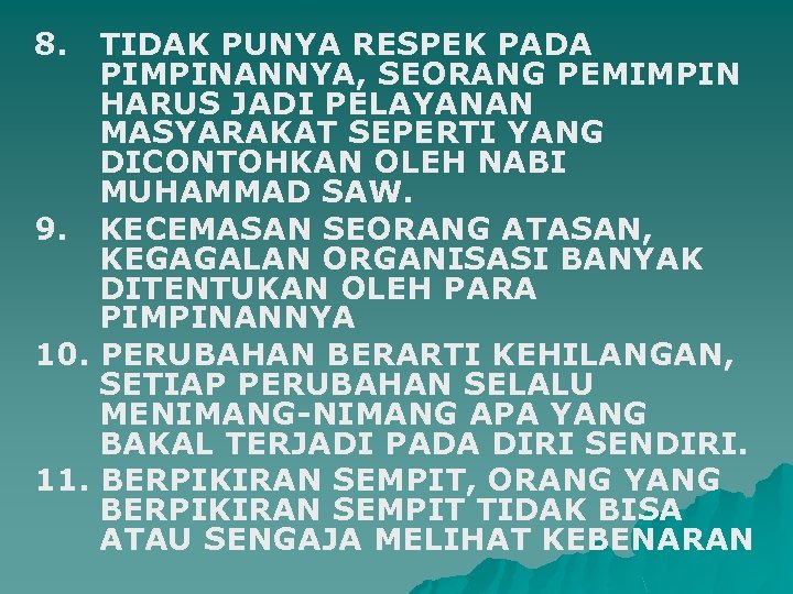 8. TIDAK PUNYA RESPEK PADA PIMPINANNYA, SEORANG PEMIMPIN HARUS JADI PELAYANAN MASYARAKAT SEPERTI YANG