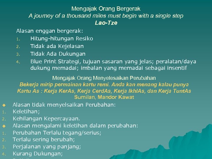 Mengajak Orang Bergerak A journey of a thousand miles must begin with a single
