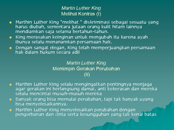 Martin Luther King Melihat Kontras (I) u u u Marthin Luther King “melihat “