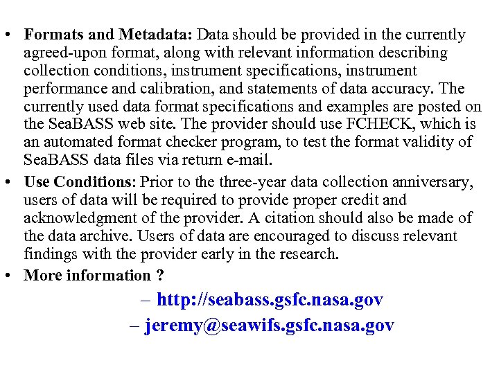 • Formats and Metadata: Data should be provided in the currently agreed-upon format,