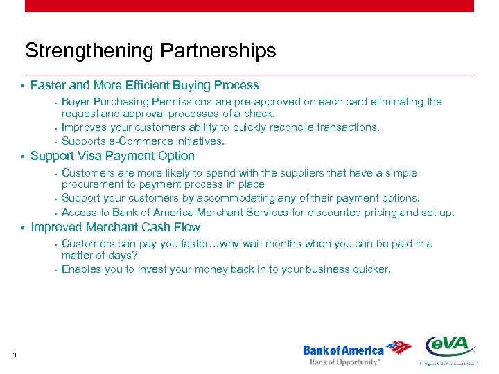 Strengthening Partnerships § Faster and More Efficient Buying Process § § Support Visa Payment