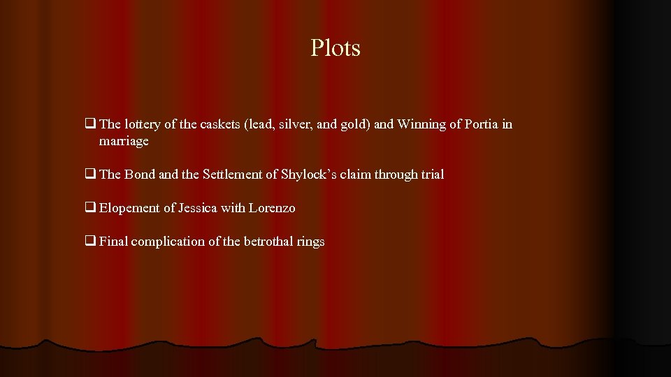 Plots q The lottery of the caskets (lead, silver, and gold) and Winning of