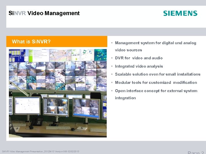 Si. NVR Video Management What is Si. NVR? § Management system for digital und