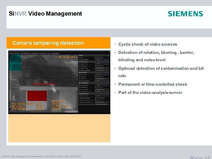 Si. NVR Video Management Camera tampering detection § Cyclic check of video sources §