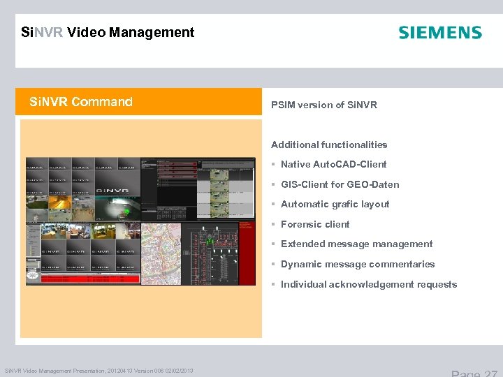 Si. NVR Video Management Si. NVR Command PSIM version of Si. NVR Additional functionalities