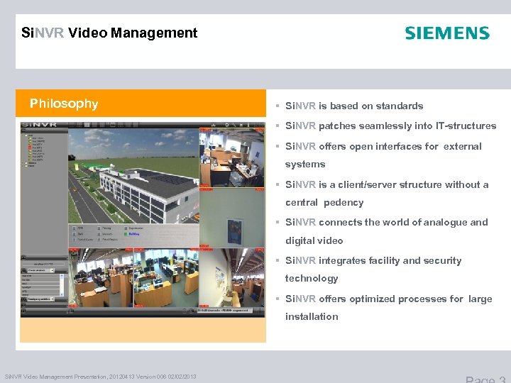 Si. NVR Video Management Philosophy § Si. NVR is based on standards § Si.