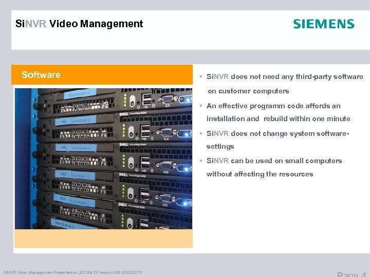 Si. NVR Video Management Software § Si. NVR does not need any third-party software