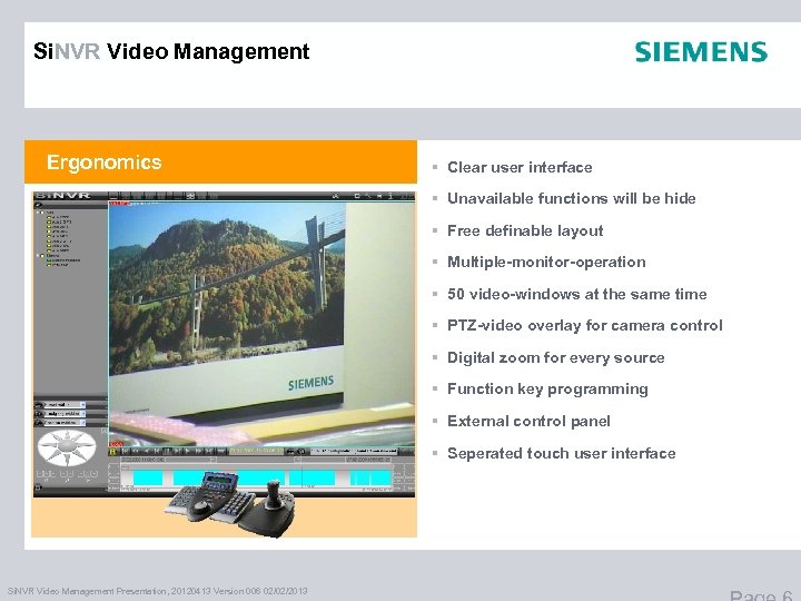 Si. NVR Video Management Ergonomics § Clear user interface § Unavailable functions will be