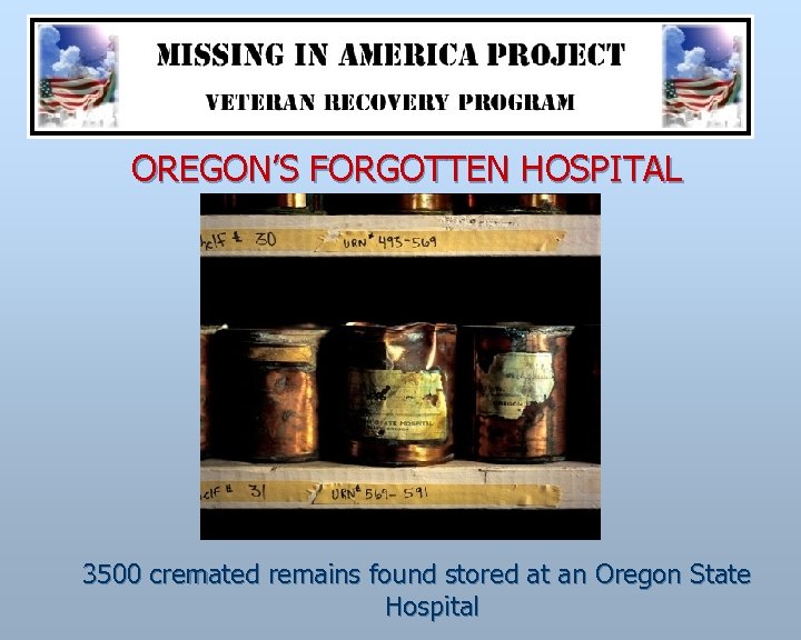 OREGON’S FORGOTTEN HOSPITAL 3500 cremated remains found stored at an Oregon State Hospital 
