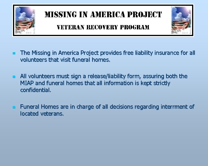 n n n The Missing in America Project provides free liability insurance for all