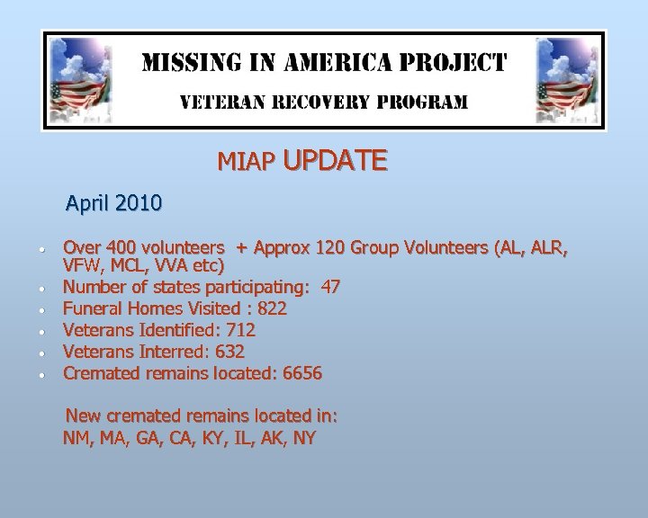 MIAP UPDATE April 2010 • • • Over 400 volunteers + Approx 120 Group
