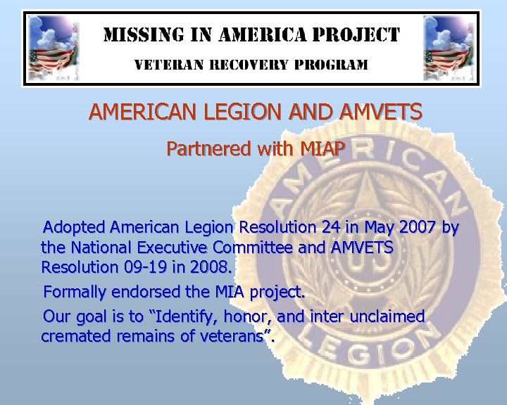 AMERICAN LEGION AND AMVETS Partnered with MIAP Adopted American Legion Resolution 24 in May
