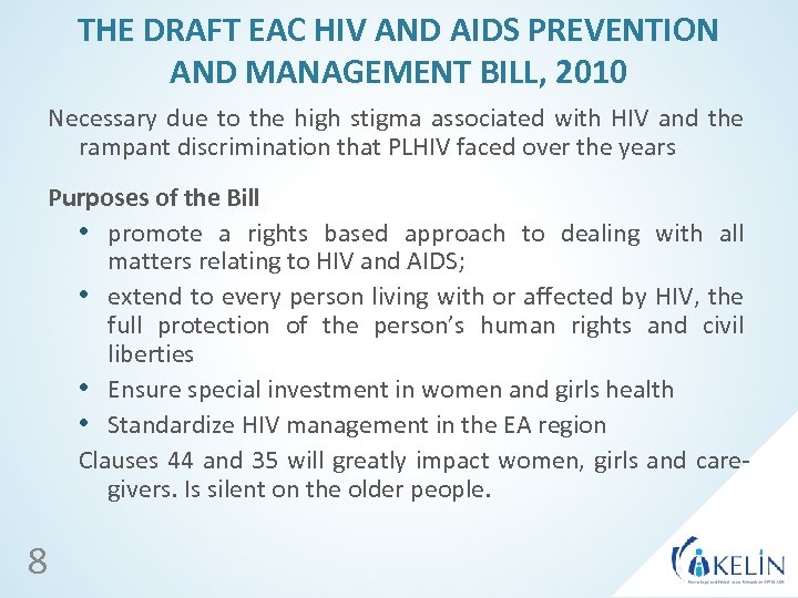 THE DRAFT EAC HIV AND AIDS PREVENTION AND MANAGEMENT BILL, 2010 Necessary due to
