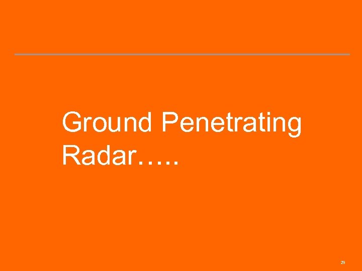 Ground Penetrating Radar…. . 29 
