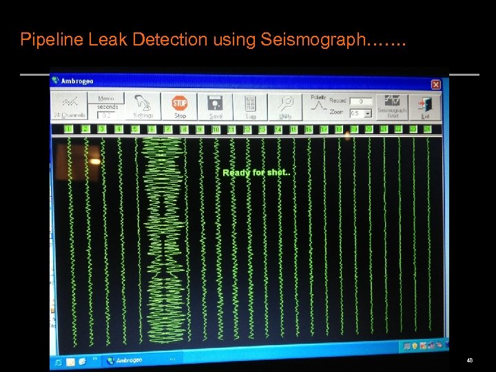 Pipeline Leak Detection using Seismograph……. 48 