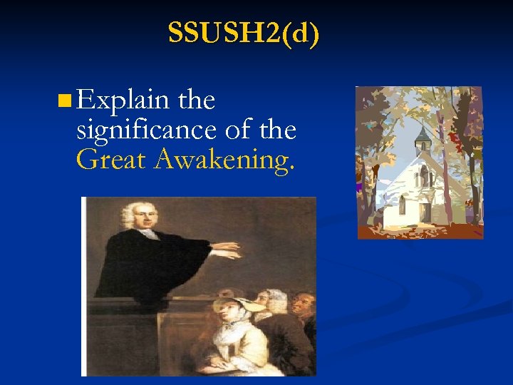 SSUSH 2(d) n Explain the significance of the Great Awakening. 