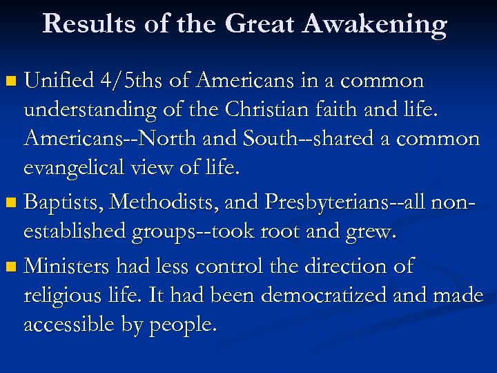 Results of the Great Awakening n Unified 4/5 ths of Americans in a common