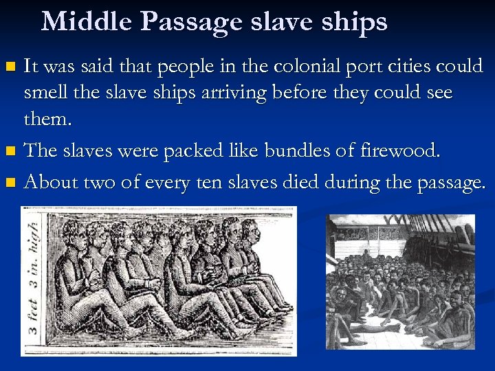 Middle Passage slave ships It was said that people in the colonial port cities