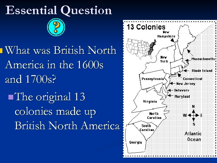 Essential Question n What was British North America in the 1600 s and 1700