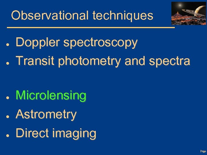 Observational techniques ● ● ● Doppler spectroscopy Transit photometry and spectra Microlensing Astrometry Direct