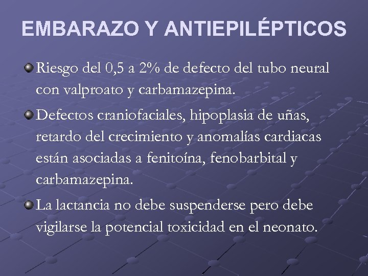 EMBARAZO Y ANTIEPILÉPTICOS Riesgo del 0, 5 a 2% de defecto del tubo neural