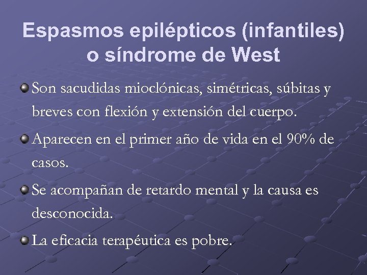 Espasmos epilépticos (infantiles) o síndrome de West Son sacudidas mioclónicas, simétricas, súbitas y breves