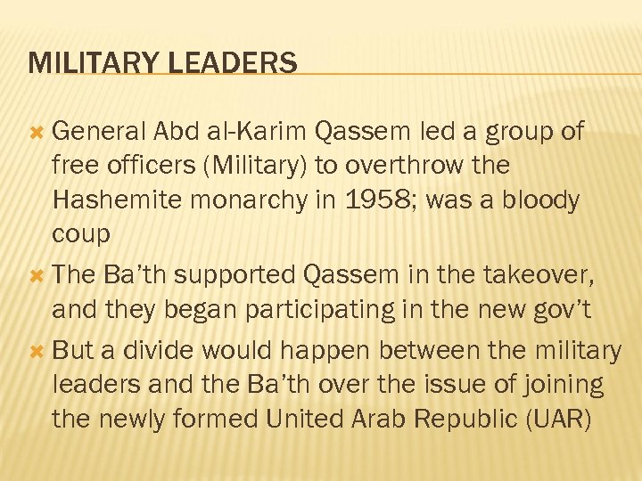 MILITARY LEADERS General Abd al-Karim Qassem led a group of free officers (Military) to