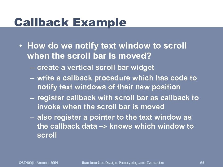 Callback Example • How do we notify text window to scroll when the scroll
