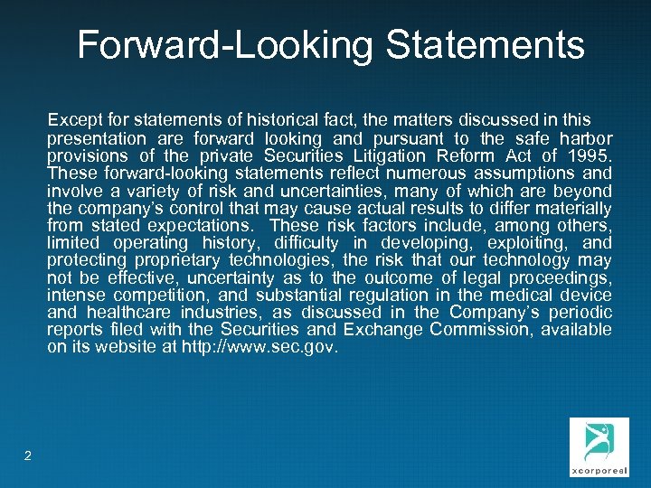 Forward-Looking Statements Except for statements of historical fact, the matters discussed in this presentation