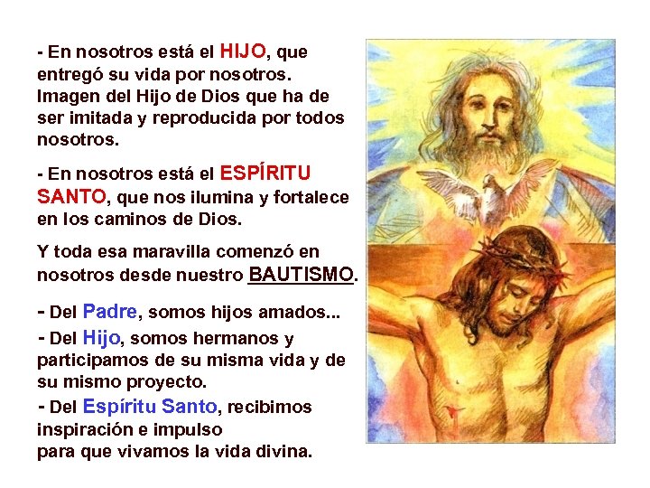 - En nosotros está el HIJO, que entregó su vida por nosotros. Imagen del