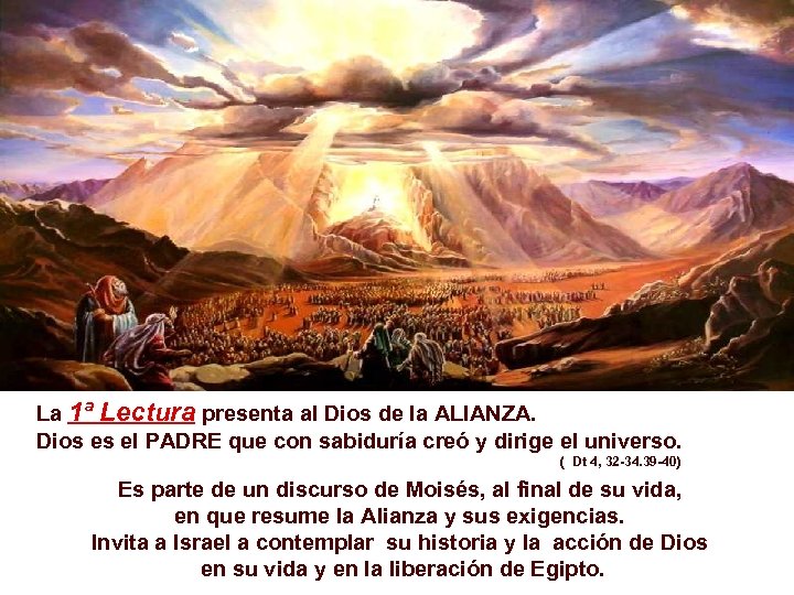 La 1ª Lectura presenta al Dios de la ALIANZA. Dios es el PADRE que