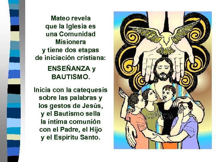 Mateo revela que la Iglesia es una Comunidad Misionera y tiene dos etapas de