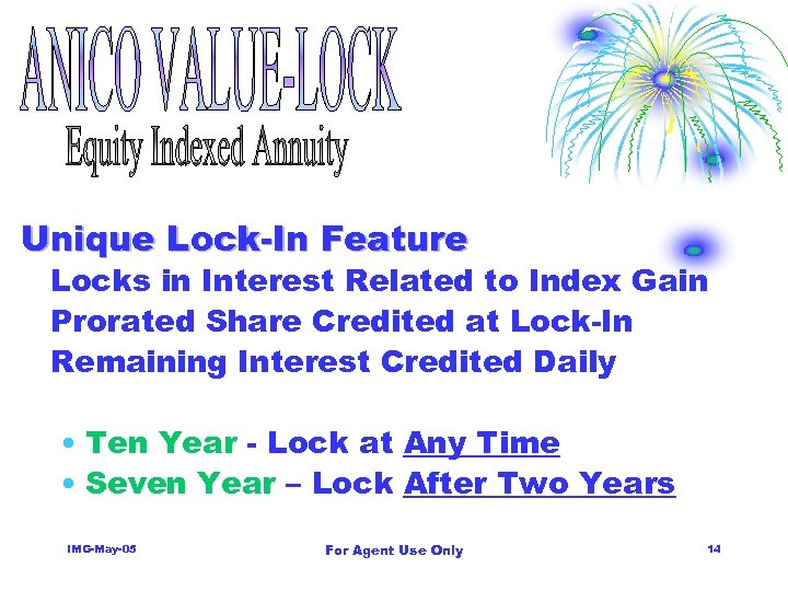 Unique Lock-In Feature Locks in Interest Related to Index Gain Prorated Share Credited at