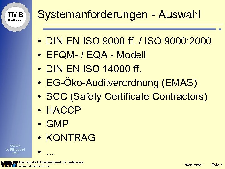 TMB Nordhausen © 2004 S. Klingebiel TMB Systemanforderungen - Auswahl • • • DIN